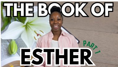 The Book of Esther: Part 1 | Esther Chapter One | Esther Chapter Two | Preparation | Position