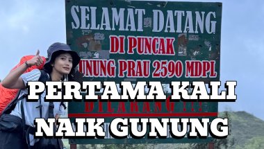 PENGALAMAN PERTAMA NAIK GUNUNG KE PRAU