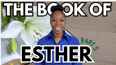 The Book of Esther: Part 5 | Chapter Nine | Chapter Ten | Deliverance