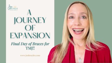 The Expansion Process + Last Day of Braces for TMJ