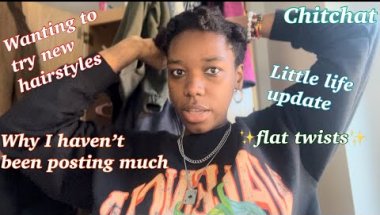Doing my hair (flat twists) + chitchat