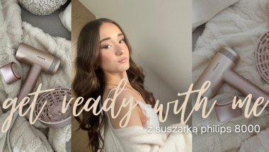get ready with me z suszarką Philips 8000