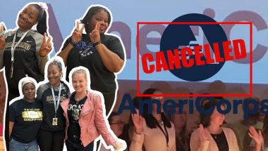 I lost my job! Trump Administration Cuts AMERICORP