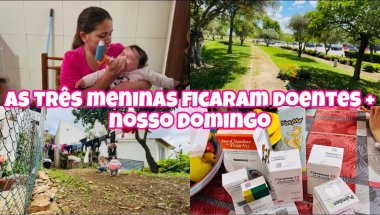 As três ficaram doentes 😢 noites difíceis, nosso domingo, almoço, passeio, estou cansada 😪