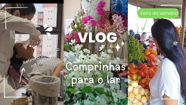 VLOG.❤️🌿TIRANDO MEU APARELHO ORTODÔNTICO, COMPRINHAS PARA CASA, FEIRA DA SEMANA E ORGANIZAÇÃO❤️