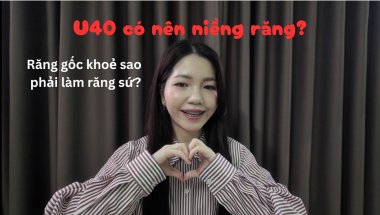 U40 có nên niềng răng không? Sao phải làm răng sứ khi răng gốc khoẻ?