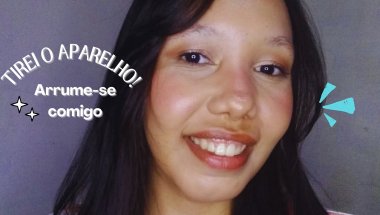 ARRUME-SE COMIGO PARA IR AO DENTISTA* TIREI O APARELHO!*