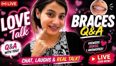 LIVE Mein Love ❤️ Aur Braces 😁 Ki Baat Hui!
