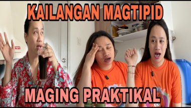KAILANGAN MAG TIPID AT MAGING PRAKTIKAL SA BUHAY!