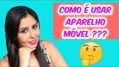 Como é usar aparelho móvel 😁