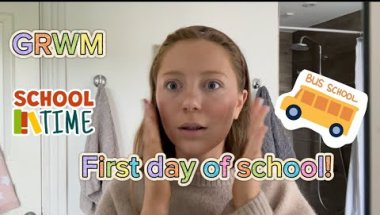GRWM FOR THE FIRST DAY OF SCHOOL