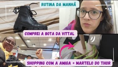 COMPRINHAS / BOTA VITTAL / FUI NO SHOPPING + BOLO E FIZ O MARTELO DO THOR DE PAPELÃO