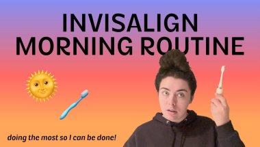 Invisalign Morning Routine with *17* Attachments
