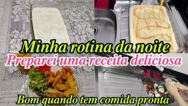 😊MINHA ROTINA DA NOITE/😋PREPAREI UMA RECEITA DELICIOSA @casinhadadebora2041