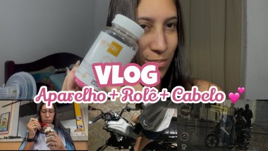 ✨ Vlog do dia: manutenção do aparelho, rolê com amigos + rotina de cabelo