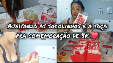 VLOG:AJEITANDO AS SACOLINHAS E A TAÇA PRA MINHA COMEMORAÇÃO DE 5K ❤️