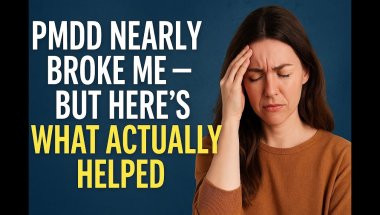 PMDD Nearly Broke Me — But Here’s What Actually Helped