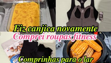 😋FIZ CANJICA NOVAMENTE/😊COMPREI ROUPAS FITNESS @casinhadadebora2041