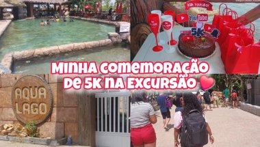 VLOG:MINHA COMEMORAÇÃO DE 5K NA EXCURSÃO-(aqualago_resort)❤️😍