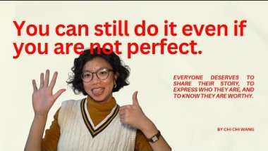 You can still do it even if you are not perfect | Chi Chi Wang