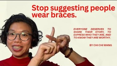 Stop suggesting people wear braces | Chi Chi Wang