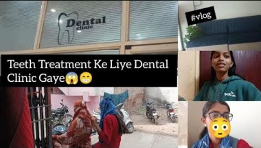Teeth Ke treatment ke liye Aaj Dental Hospital Gaye😁👻
