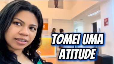 TOMEI UMA ATITUDE | Fui na advogada, fiz manutenção do aparelho, matrícula da Manu e mais…