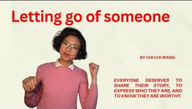 Letting go of someone | Chi Chi Wang