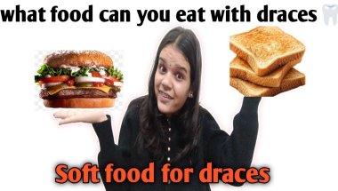 Soft food for draces //  what food can you eat with draces🦷🤔❓