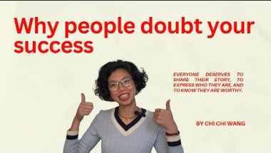 Why people doubt your success? | Chi Chi Wang