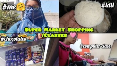Super Market Shopping🥳 💕 /Classes Vlog