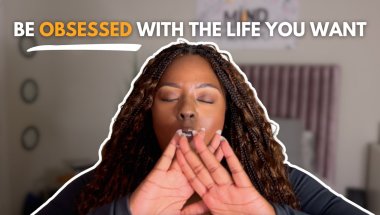 Be Obsessed with the Life You Want