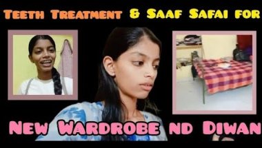 Teeth Treatment + Saaf Safaai for New Wardrobe & Diwan 🛋️❤️