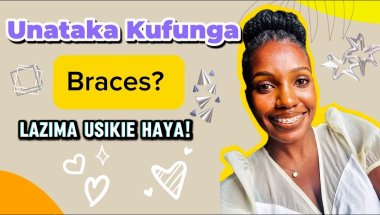 Mambo Niliyopenda Ningelezwa Kabla ya Braces