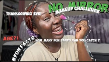 A Thanksgiving edition pt1.🦃💕|NO MIRROR MAKEUP CHALLENGE💄ft. #oddly specific fun facts about me😭😂!