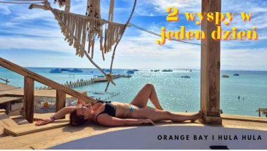Vlog | Orange Bay i Hula Hula - 2 wyspy w jeden dzień