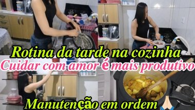 😀ROTINA DA TARDE NA COZINHA/😍CUIDAR COM AMOR  @casinhadadebora2041