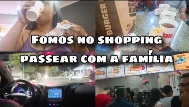 VLOG:FOMOS NO SHOPPING PASSEAR COM A FAMÍLIA-(Lanche,compras)❤️