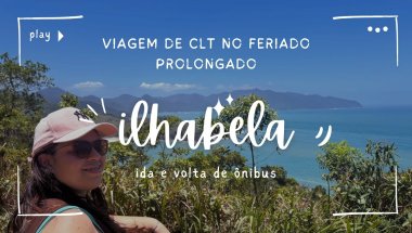 CLT em Modo Viagem: Daily Vlog indo pra Ilhabela no Feriado
