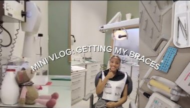 MINI VLOG : GETTING MY BRACES