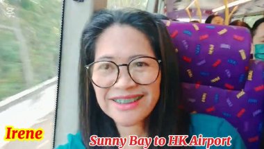 TRAVELING FROM SUNNY BAY TO HONG KONG AIRPORT@irenecerillochannel6263