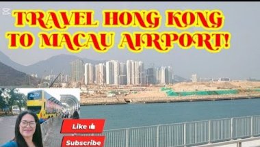 Travel Hong Kong Airport to Macau Airport@irenecerillochannel6263
