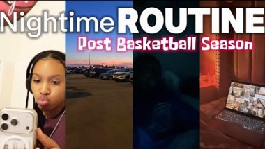 Night Time Routine *Post Basketball Season*