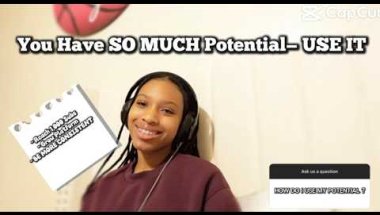 You Have SO MUCH Potential--USE IT