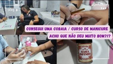 CONSEGUI UMA COBAIA PARA FAZER UNHAS / TREINANDO NO CURSO DE MANICURE E ACHO QUE NÃO DEU MUITO BOM