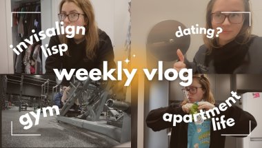 a week in my life as a single, shift-working girly with an invisalign lisp (wow that's hot x) | VLOG