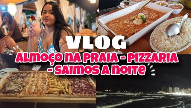 VLOG-ALMOÇO NA PRAIA-PIZZARIA-SAIMOS A NOITE-(último dia em são luis)🌴😻🍹
