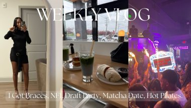 VLOG: I Got Braces, NFL Draft Party, Matcha Date, Hot Pilates..