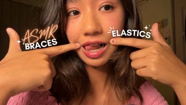 ASMR ~ MY LAST BRACES TAPPING WITH ELASTICS VIDEO